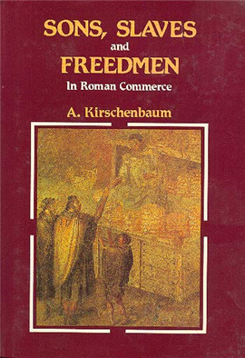 >Sons, Slaves and Freedmen in Roman Commerce