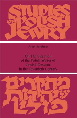 On The Situation of the Polish Writer of Jewish Descent in the Twentieth Century