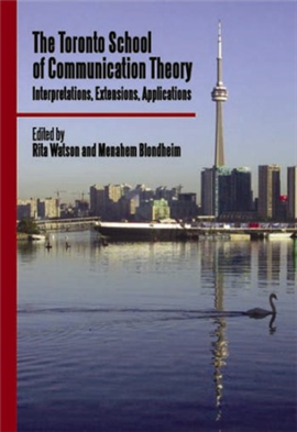 >The Toronto School of Communication Theory