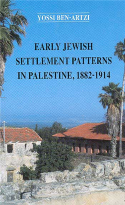 >Early Jewish Settlement Patterns in Palestine, 1882–1914