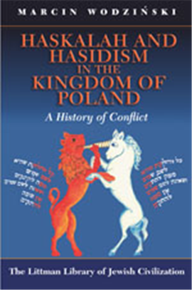 >Haskalah and Hasidism in the Kingdom of Poland 