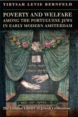 >Poverty and Welfare Among the Portuguese Jews of Early Modern Amsterdam