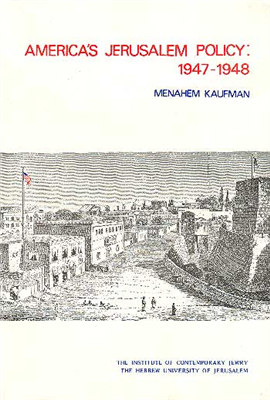 >America’s Jerusalem Policy, 1947–1948