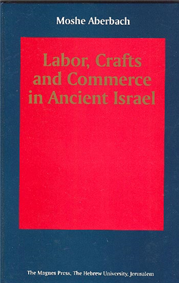 >Labor, Crafts and Commerce in Ancient Israel