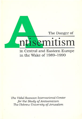 The Danger of Antisemitism in Central and Eastern Europe in the Wake of 1989–1990