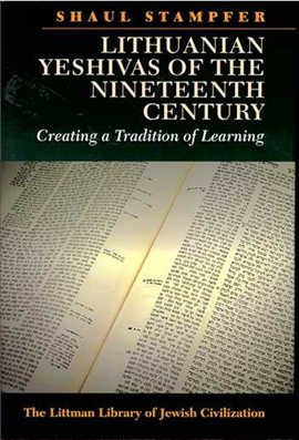 >Lithuanian Yeshivas of the Nineteenth Century