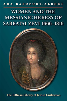 >Women and the Messianic Heresy of Sabbatai Zevi