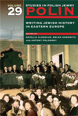 >Polin: Studies in Polish Jewry Vol. 29